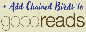 Add Chained Birds to your Goodreads list!