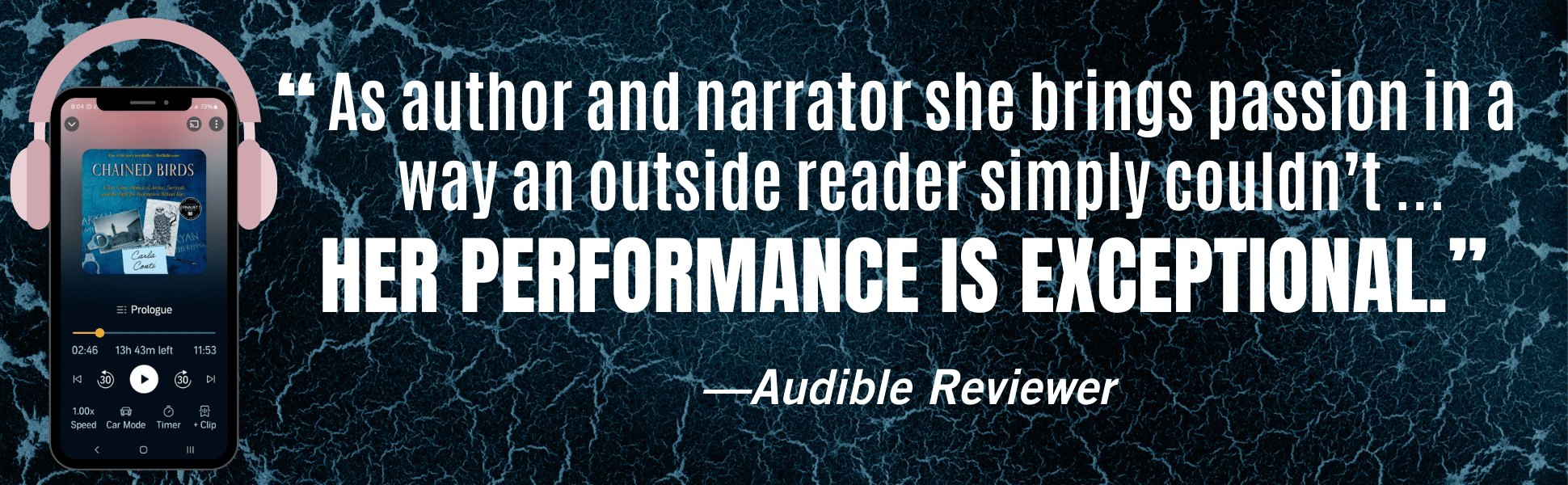 Carla Conti is the author and narrator of CHAINED BIRDS' audiobook. Her performance is praised for bringing "a passion in a way an outside reader simply couldn't ... her performance is exceptional."