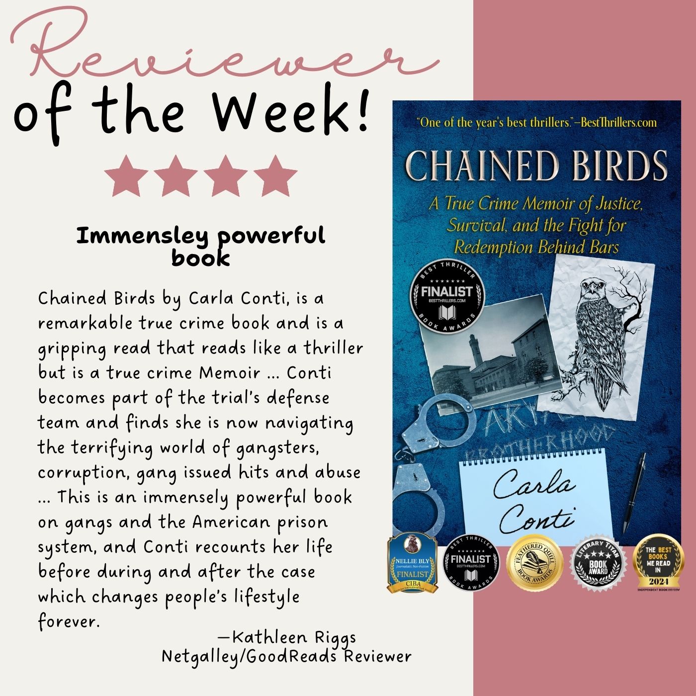 Netgalley and GoodReads reviewer Kathleen Riggs says Chained Birds is a "remarkable book and is a gripping read that reads like a thriller but is a true crime memoir ..."