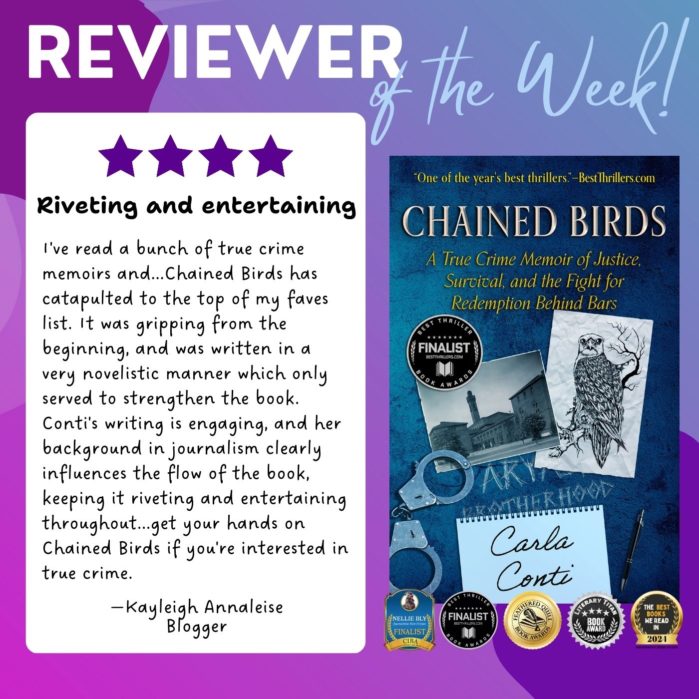 Blogger and reviewer Kayleigh Annaleise calls Chained Birds "riveting and entertaining throughout ... get your hands on Chained Birds if you're interested in true crime."