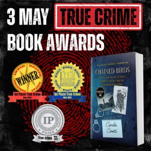 Chained Birds has won three independent books awards for TRUE CRIME in May 2025 from Indie Reader Discovery Awards, Next Generation Indie Book Awards, and Independent Publisher Book Awards