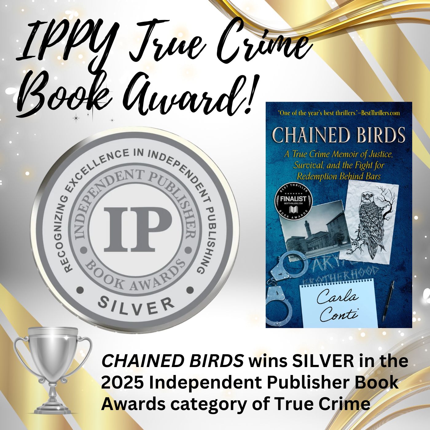 CHAINED BIRDS wins SILVER in the 2025 Independent Publisher Book Awards category of True Crime!