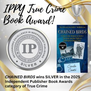 CHAINED BIRDS wins SILVER in the 2025 Independent Publisher Book Awards category of True Crime!