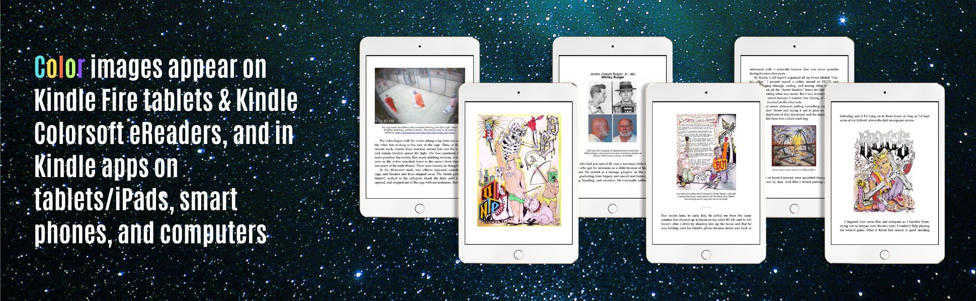 The re-launch of Chained Birds: A Crimemoir contains 20+ new photos, sketches, and prison artwork, that can be seen in color on Kindle Fire tablets and Kindle Colorsoft eReaders, and in Kindle apps on tablets/iPads, smart phones, and computers