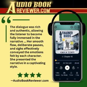 AubioBookReviewer.com calls Chained Birds' prison expose "eye-opening," and Carla Conti's author-narrated performance "captivating."