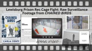 Watch the Lewisburg rec cage video behind the true crime memoir Chained Birds by Carla Conti (viewer discretion advised)