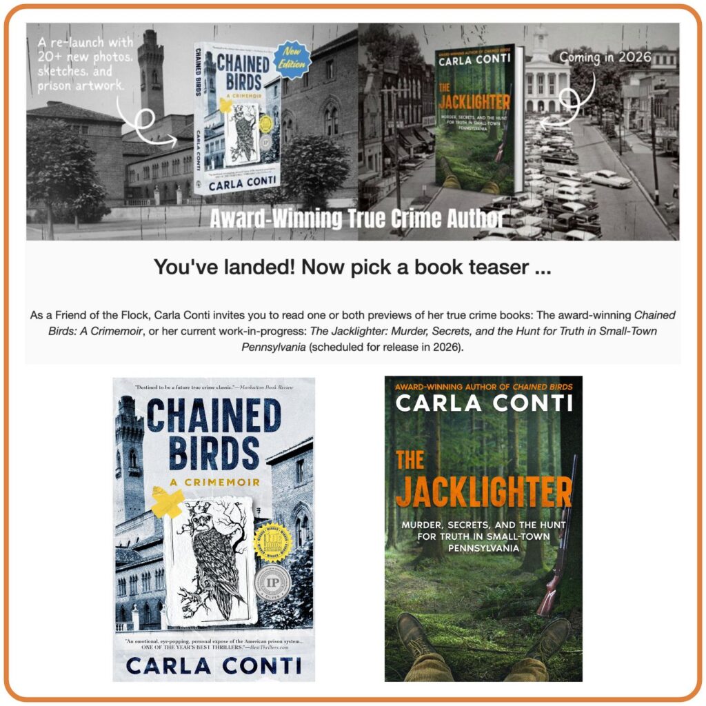 Subscribers to Carla's newsletter get to read a preview of Chained Birds for free, plus get an exclusive sneak peek at her next true crime book, The Jacklighter