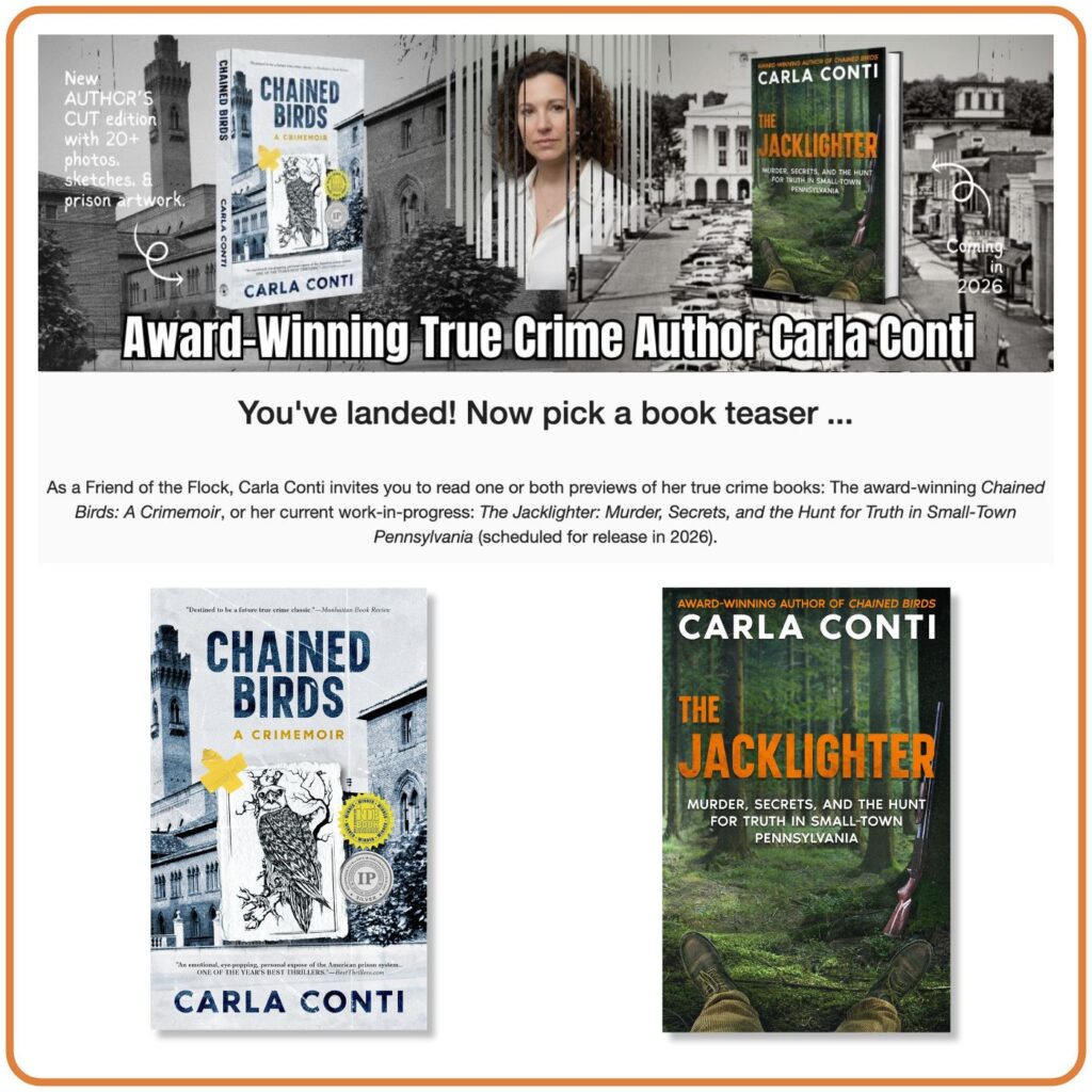 Subscribers to Carla's newsletter get to read a preview of Chained Birds for free, plus get an exclusive sneak peek at her next true crime book, The Jacklighter