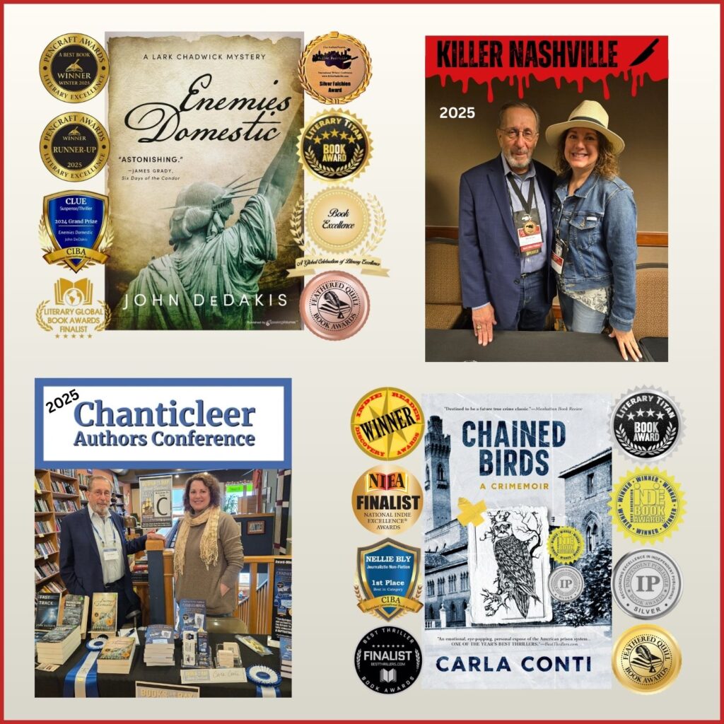 John DeDakis and Carla Conti are more than writers conference buddies-they've each racked up numerous awards for their latest books: Enemies Domestic and Chained Birds.