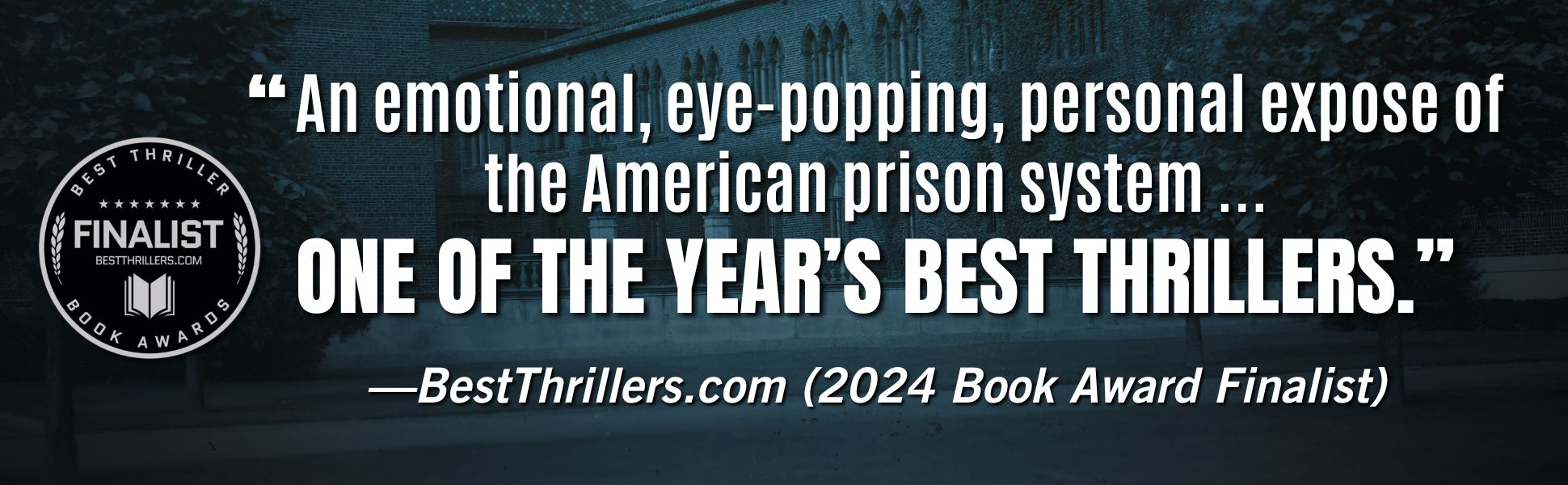 BestThrillers.com calls CHAINED BIRDS "An emotional, eye-popping, personal expose of the American prison system ... ONE OF THE YEAR'S BEST THRILLERS."