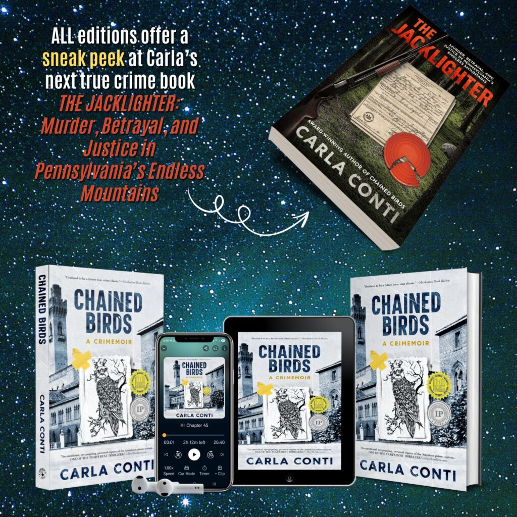 An extra bonus, in the new edition of Chained Birds, is a sneak peek at Carla Conti's next true crime book The Jacklighter.