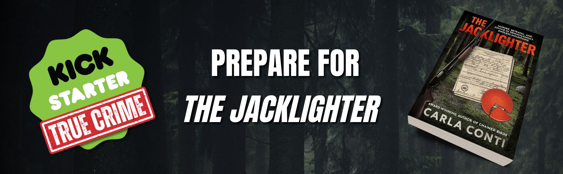 Carla’s Next True Crime Book, The Jacklighter: Murder, Betrayal, and Justice in Pennsylvania's Endless Mountains, will be launched via a 2026 Kickstarter campaign.