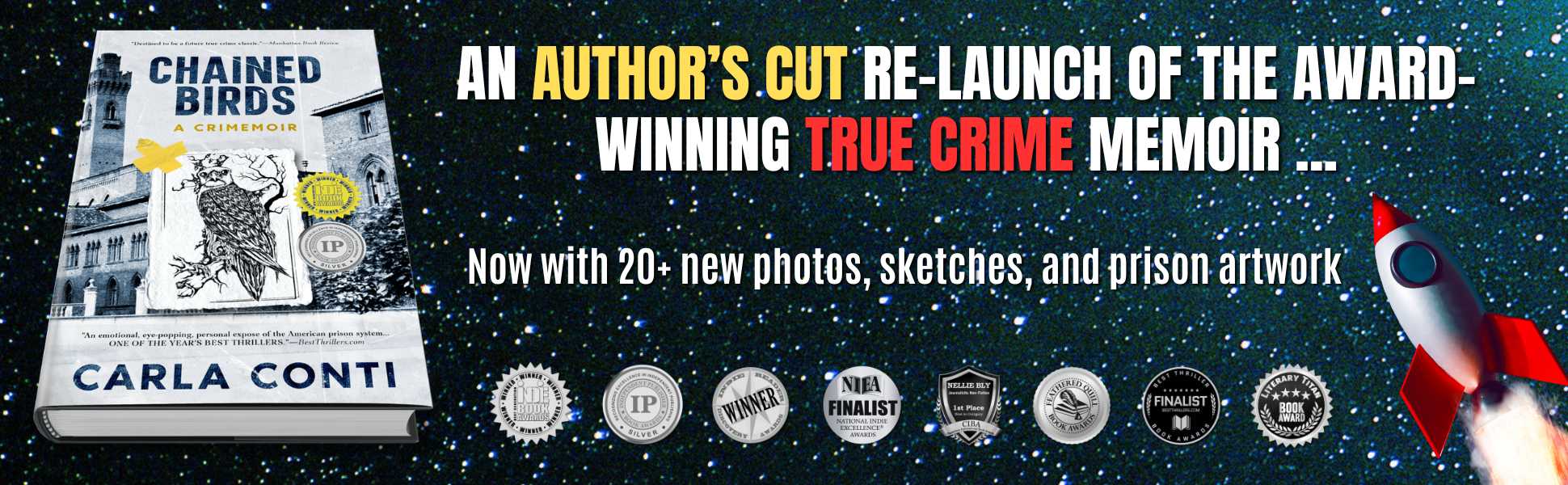 The re-launch of Carla Conti's award-winning true crime memoir, Chained Birds: A Crimemoir, is an "Author's Cut" edition with 20+ new photos, sketches, and prison artwork.
