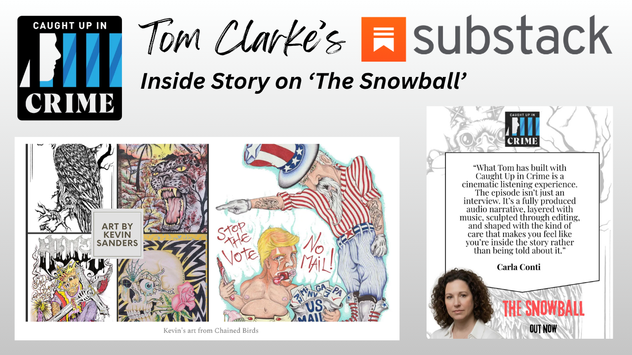 Go inside the making of Tom Clarke's "The Snowball" episode, featuring Carla Conti and her true crime memoir Chained Birds, on Tom's Substack