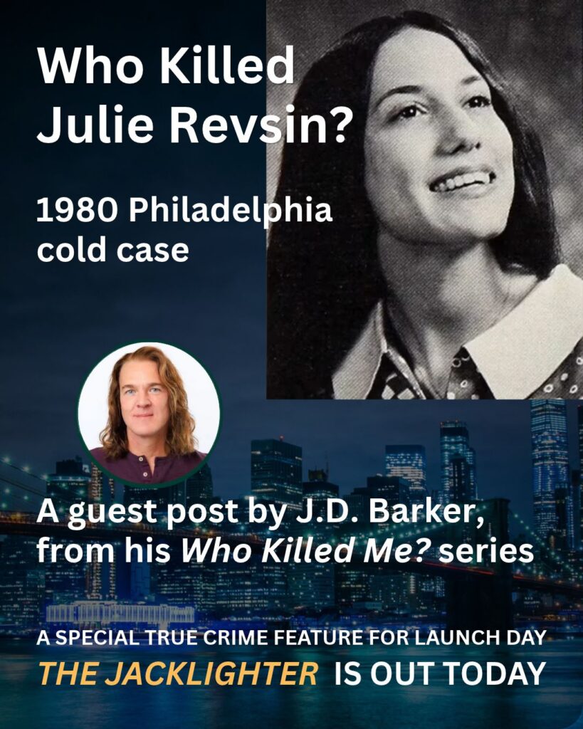 Who Killed Julie Revsin? A Guest Post From J.D. Barker.
