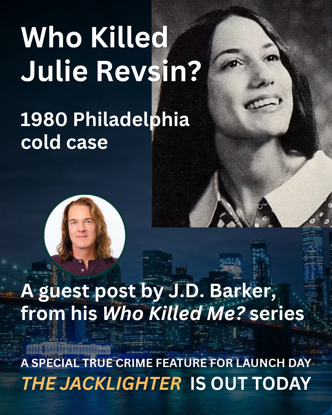 Bestselling author J.D. Barker revisits the unsolved 1980 murder of Penn grad student Julie Ann Revsin in a guest post on Carla Conti’s blog.