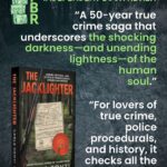 Independent Book Review calls The Jacklighter “A 50-year true crime saga that underscores the shocking darkness—and unending lightness—of the human soul.”