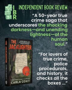 Independent Book Review calls The Jacklighter “A 50-year true crime saga that underscores the shocking darkness—and unending lightness—of the human soul.”