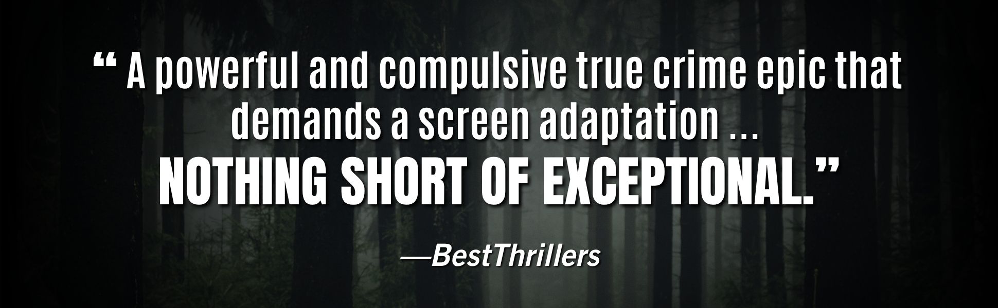 BestThrillers calls The Jacklighter A powerful and compulsive true crime epic that demands a screen adaptation and is nothing short of exceptional.